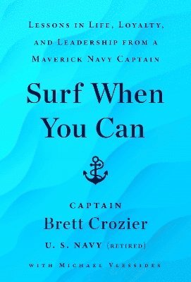 Brett Crozier - Surf When You Can, Inbunden