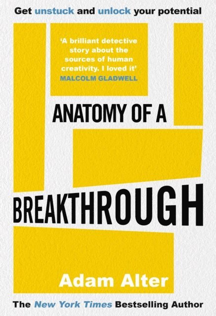 Adam Alter - Anatomy of a Breakthrough, E-bok