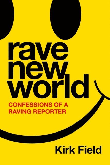 Kirk Field - Rave New World, E-bok. Tillgänglighet: Lägg i varukorg