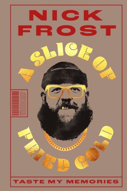 Nick Frost - Slice of Fried Gold, E-bok