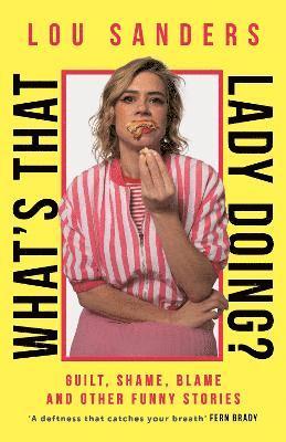 Lou Sanders - What's That Lady Doing?, Häftad. Tillgänglighet: Lägg i varukorg