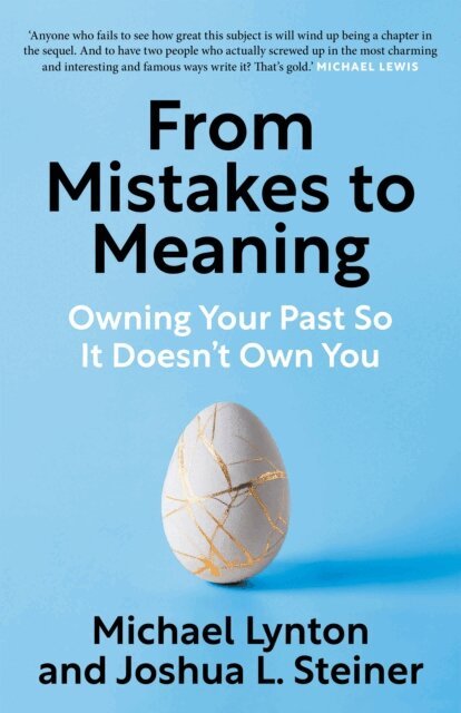 Joshua Steiner, Michael Lynton - From Mistakes to Meaning, E-bok