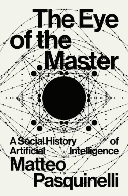 Matteo Pasquinelli - Eye of the Master, E-bok