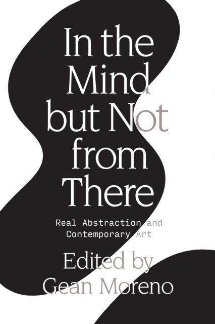 Gean Moreno - In the Mind But Not From There, E-bok