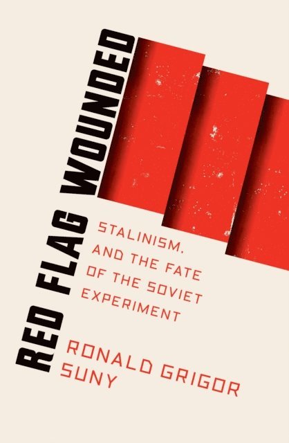 Ronald Suny - Red Flag Wounded, E-bok