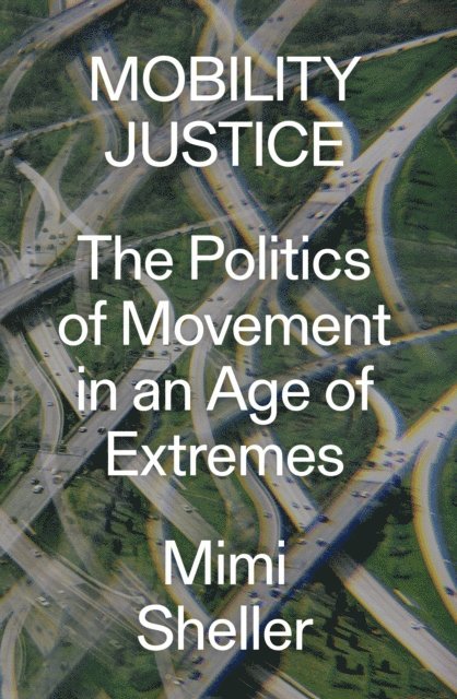 Mimi Sheller - Mobility Justice, E-bok