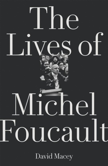 David Macey - Lives of Michel Foucault, E-bok