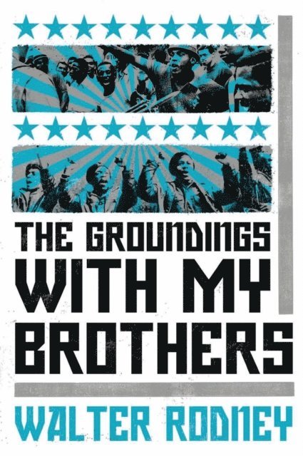 Walter Rodney - Groundings With My Brothers, E-bok
