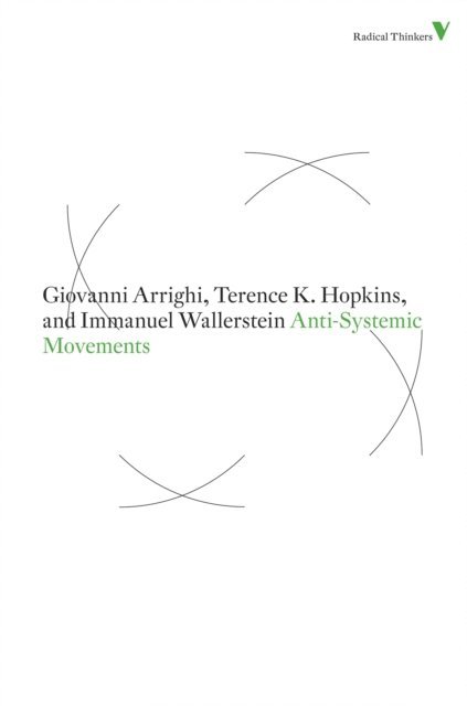 Giovanni Arrighi, Immanuel Wallerstein, Terence K Hopkins - Anti-Systemic Movements, E-bok