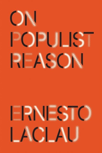 Ernesto Laclau - On Populist Reason, E-bok