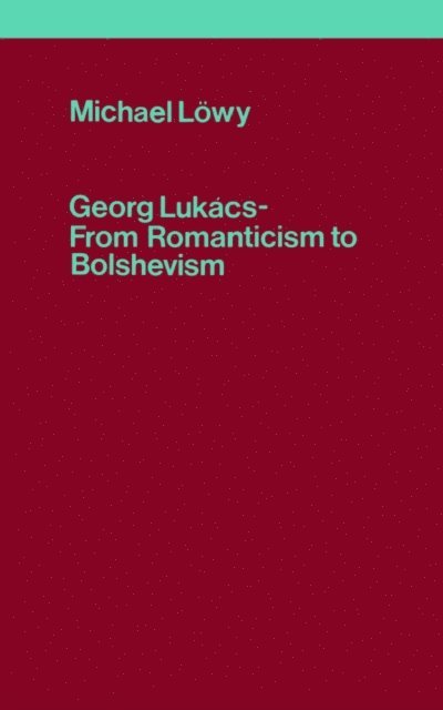 Michael Löwy - Georg Lukàcs, E-bok