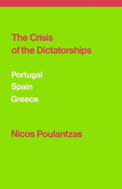 Nicos Poulantzas - Crisis of the Dictatorships, E-bok