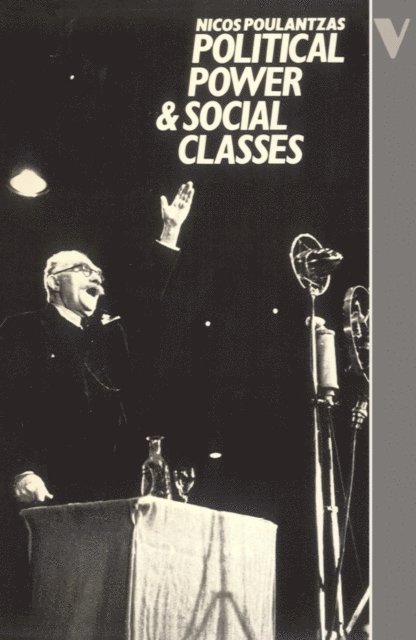 Nicos Poulantzas - Political Power and Social Classes, E-bok