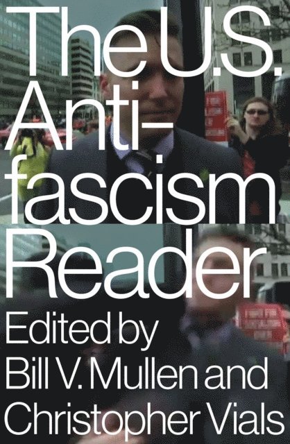 Bill Mullen, Christopher Vials - US Antifascism Reader, E-bok