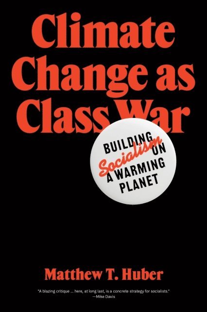 Matthew T. Huber - Climate Change as Class War, E-bok