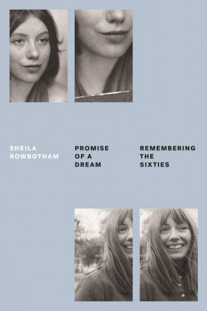 Sheila Rowbotham - Promise of a Dream, E-bok