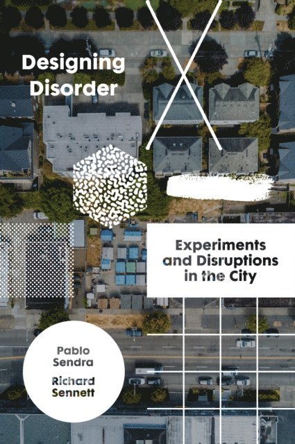 Pablo Sendra, Richard Sennett - Designing Disorder, E-bok
