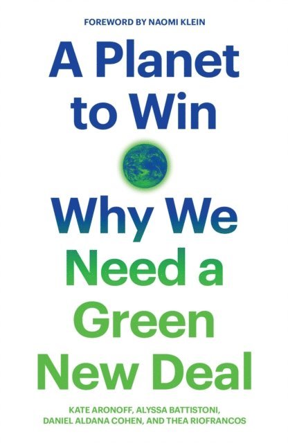 Thea Riofrancos, Kate Aronoff, Alyssa Battistoni, Daniel Aldana Cohen - Planet to Win, E-bok