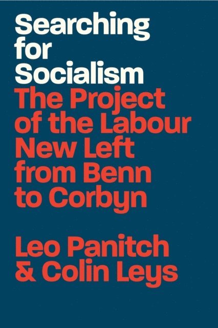 Leo Panitch, Colin Leys - Searching for Socialism, E-bok