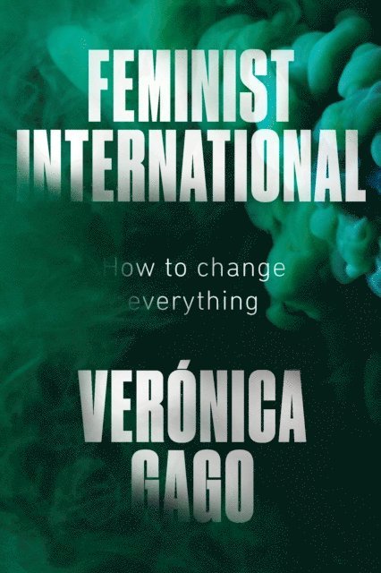 Verónica Gago - Feminist International, E-bok