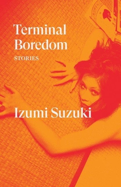 Izumi Suzuki - Terminal Boredom, E-bok
