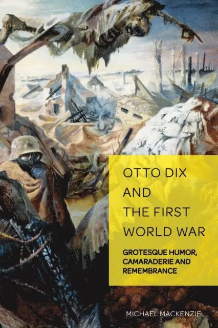 Mackenzie Michael Mackenzie - Otto Dix and the First World War, E-bok. Tillgänglighet: Lägg i varukorg