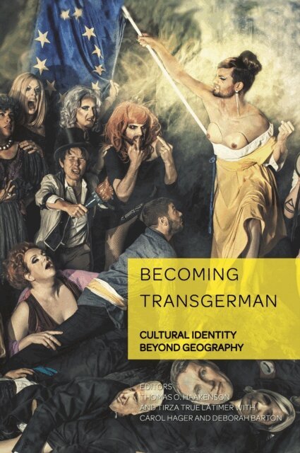 Barton Deborah Barton, Hager Carol Hager, Latimer Tirza True Latimer, Haakenson Thomas O. Haakenson - Becoming TransGerman, E-bok