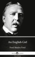English Girl by Ford Madox Ford - Delphi Classics (Illustrated)