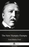 New Humpty-Dumpty by Ford Madox Ford - Delphi Classics (Illustrated)