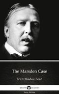 Marsden Case by Ford Madox Ford - Delphi Classics (Illustrated)