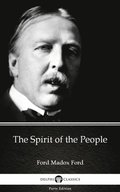 Spirit of the People by Ford Madox Ford - Delphi Classics (Illustrated)