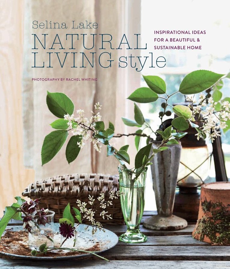 Selina Lake - Natural Living Style, Inbunden