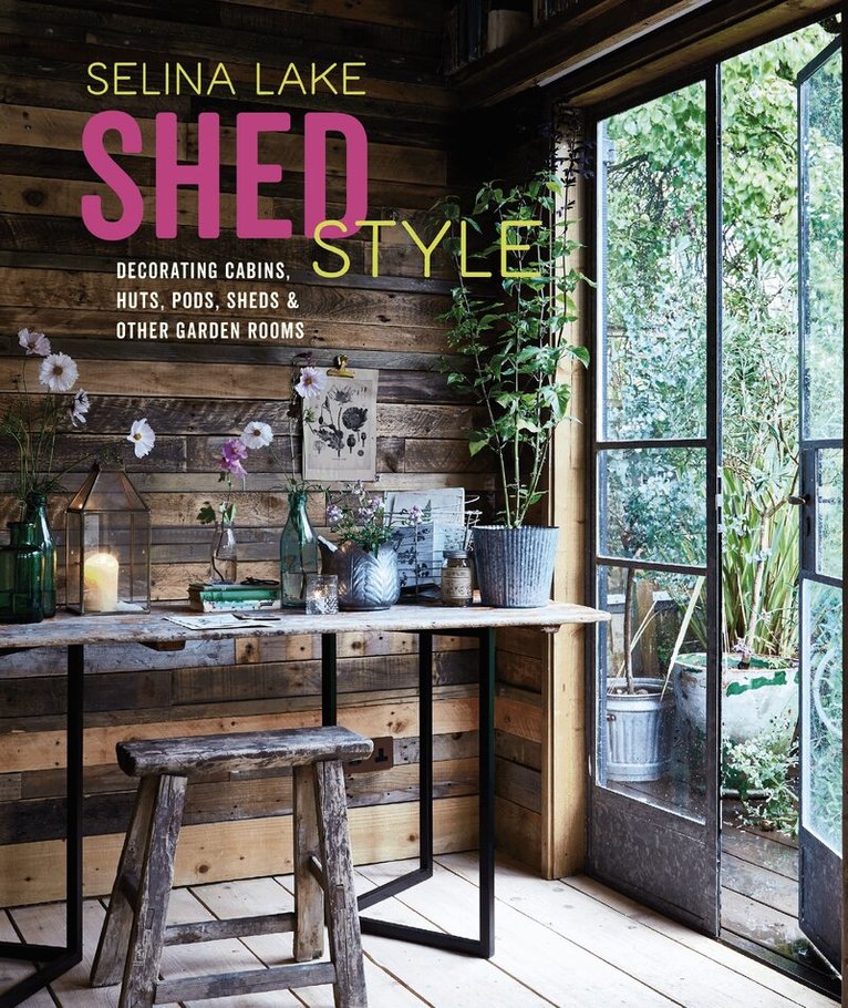 Selina Lake - Shed Style, Inbunden