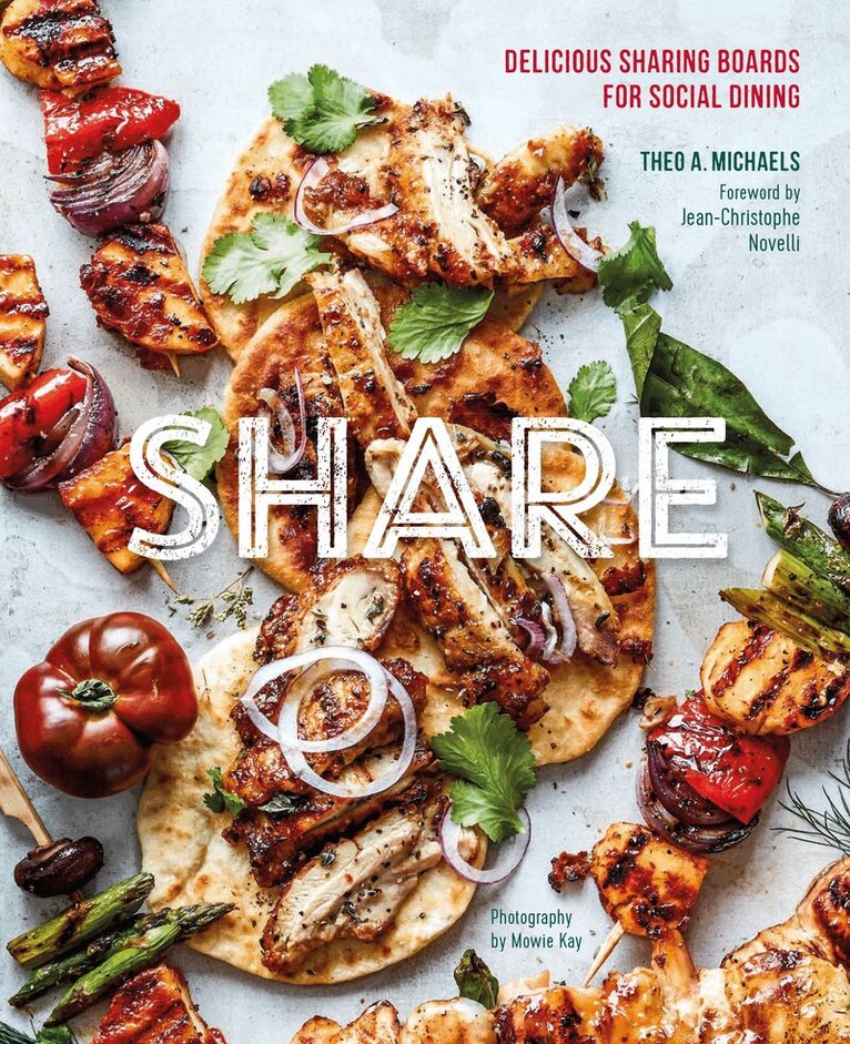 Theo A. Michaels - Share: Delicious Sharing Boards for Social Dining, Inbunden