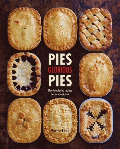 Pies Glorious Pies av Maxine Clark