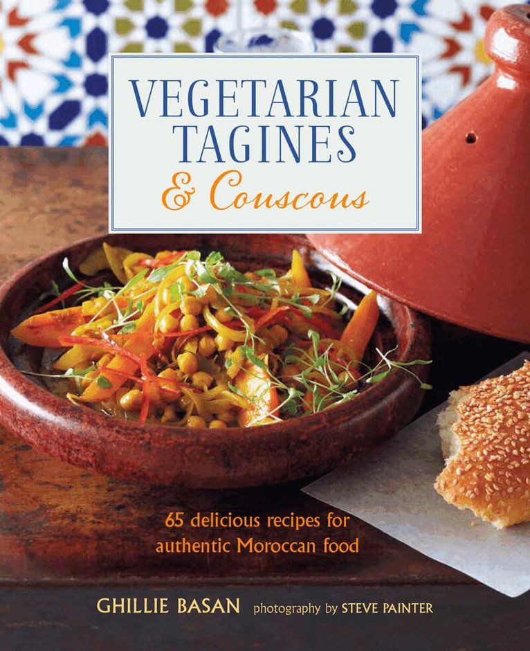 Ghillie Basan - Vegetarian Tagines & Couscous, Inbunden