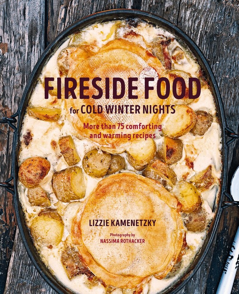 Lizzie Kamenetzky - Fireside Food for Cold Winter Nights, Inbunden. Tillgänglighet: Lägg i varukorg