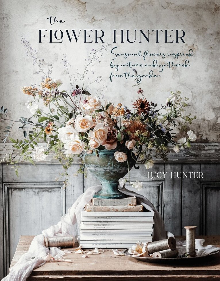 Lucy Hunter - Flower Hunter, Inbunden