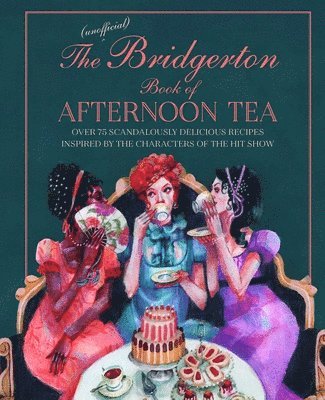 Unofficial Bridgerton Book of Afternoon Tea av Katherine Bebo