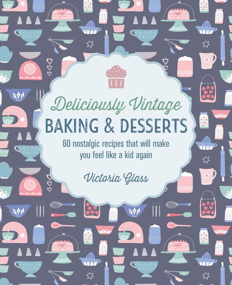 Victoria Glass - Deliciously Vintage Baking & Desserts, Inbunden. Tillgänglighet: Lägg i varukorg