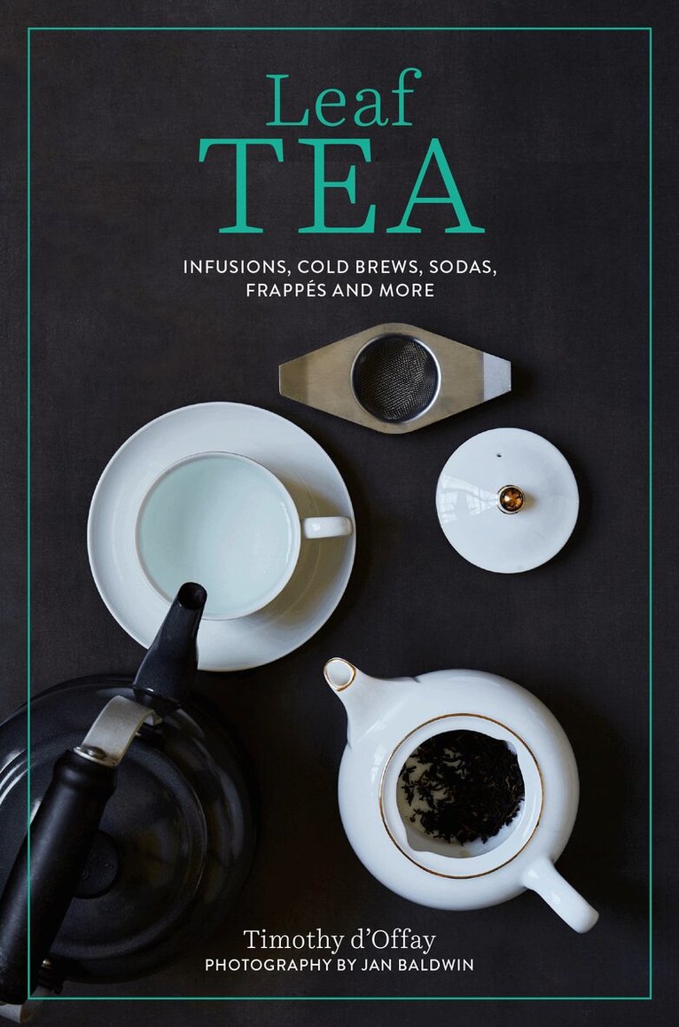 Timothy D'Offay - Leaf Tea, Inbunden