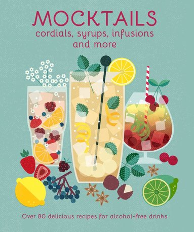Mocktails, Cordials, Syrups, Infusions and more av Ryland Peters & Small, Ryland Peters & Small
