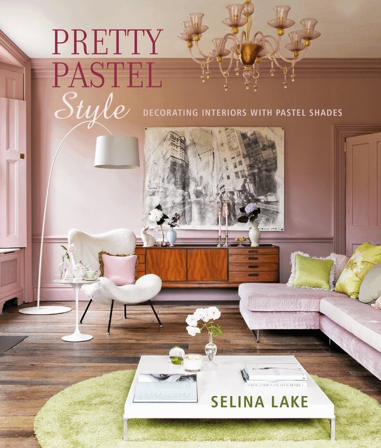 Selina Lake - Pretty Pastel Style, Inbunden