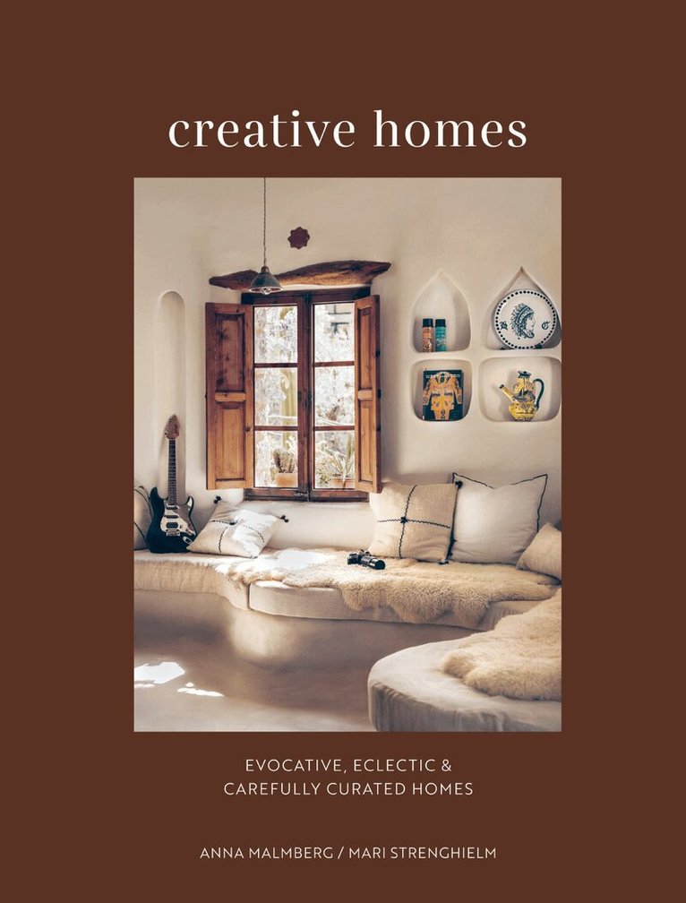 Anna Malmberg, Mari Strenghielm - Creative Homes, Inbunden