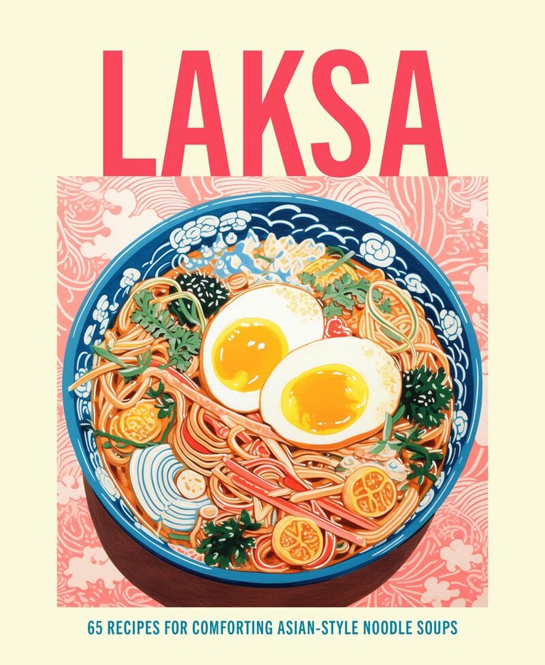 Ryland Peters & Small, Ryland Peters - Laksa, Inbunden. Tillgänglighet: Lägg i varukorg
