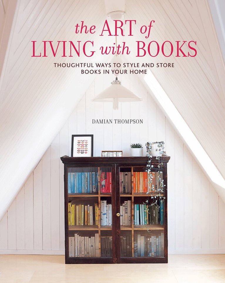 Damian Thompson - Art of Living with Books, Inbunden