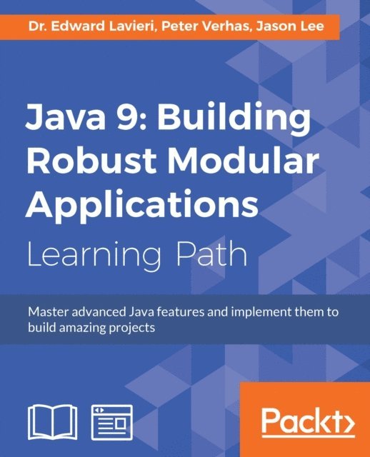 Lee Jason Lee, Verhas Peter Verhas, Lavieri Dr. Edward Lavieri - Java 9: Building Robust Modular Applications, E-bok. Tillgänglighet: Lägg i varukorg
