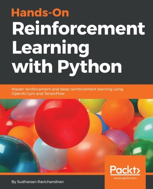 Ravichandiran Sudharsan Ravichandiran - Hands-On Reinforcement Learning with Python, E-bok. Tillgänglighet: Lägg i varukorg