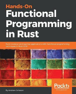 Andrew Johnson - Hands-On Functional Programming in RUST, Häftad