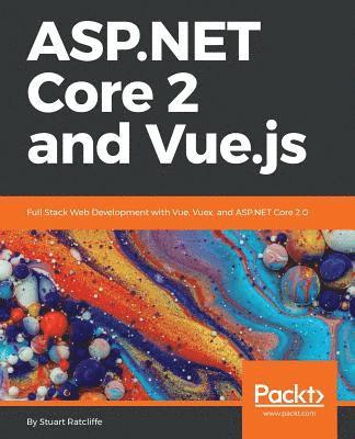 ASP.NET Core 2 and Vue.js av Stuart Ratcliffe